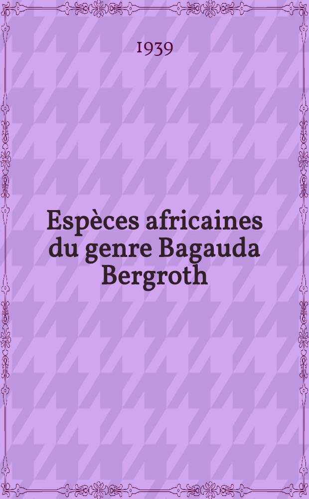 Espèces africaines du genre Bagauda Bergroth (Hemiptera Reduviïdae)