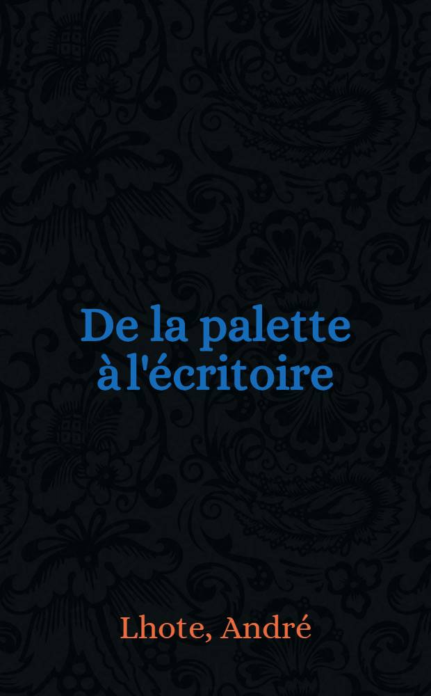 De la palette à l'écritoire