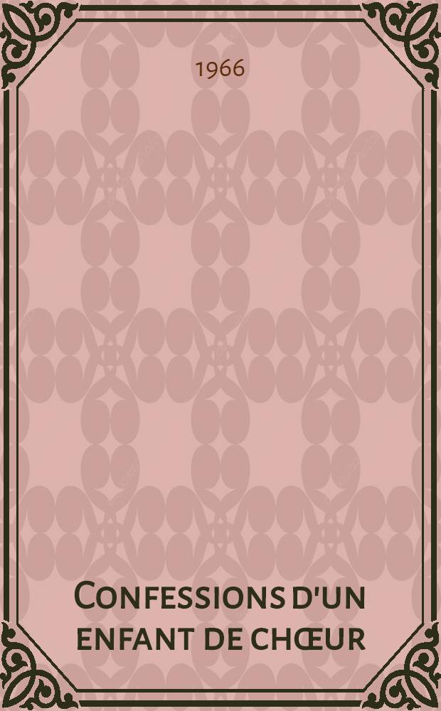 Confessions d'un enfant de chœur : Roman