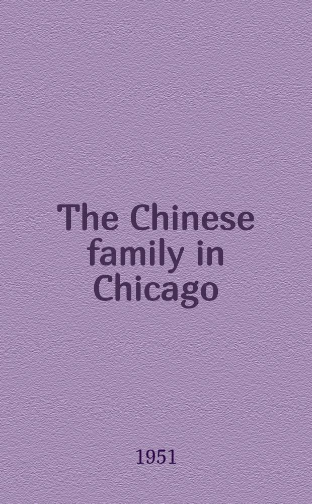 The Chinese family in Chicago : A diss