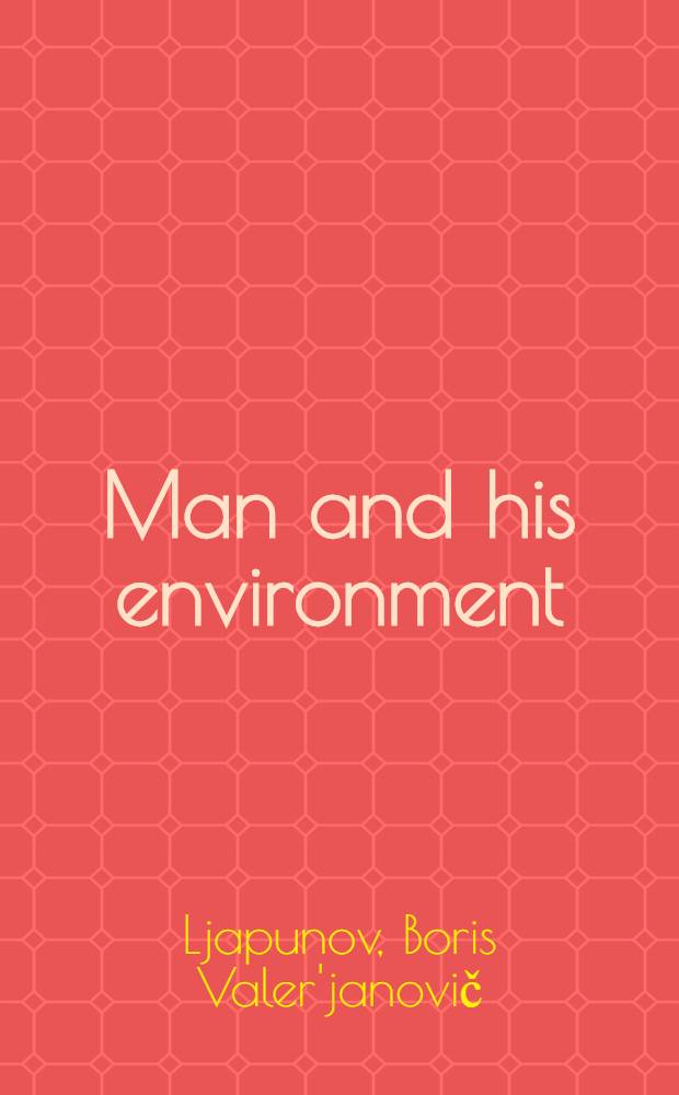 Man and his environment : Some notes on the way we are going about : Our exploration of the Earth's interior, the world ocean, the atmosphere and outer space