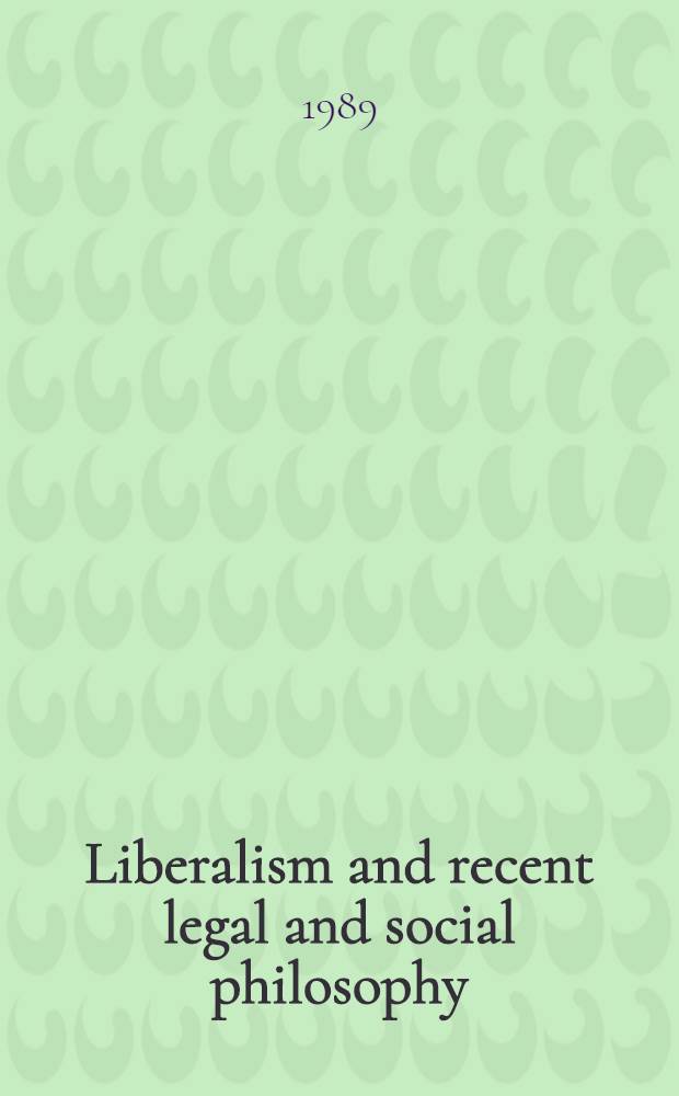 Liberalism and recent legal and social philosophy
