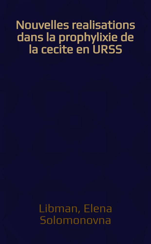 Nouvelles realisations dans la prophylixie de la cecite en URSS