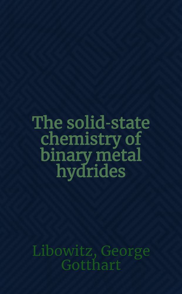 The solid-state chemistry of binary metal hydrides