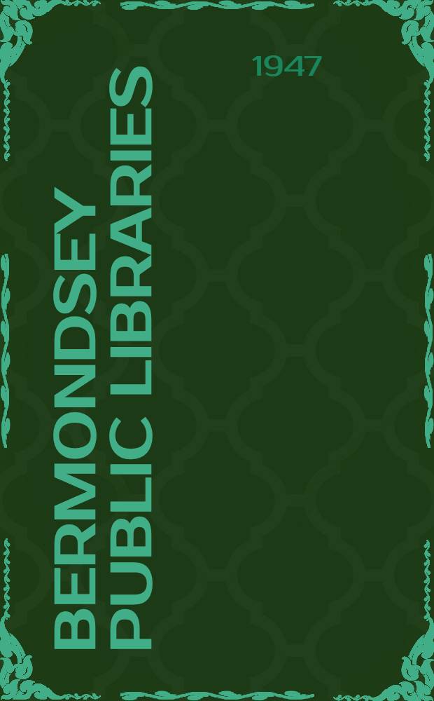 Bermondsey public libraries : Report of the Libraries committee for the two years ended 31st March, 1945-6 and 1946-7