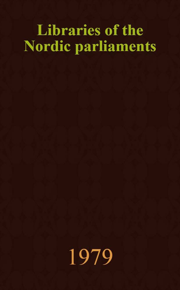 Libraries of the Nordic parliaments : A short outline