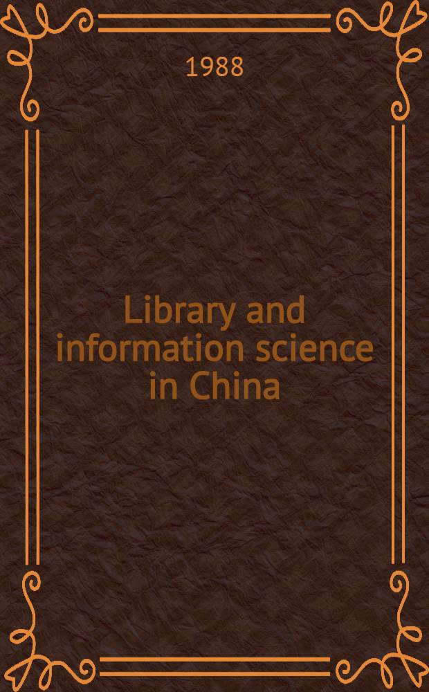 Library and information science in China : An annot. bibliogr