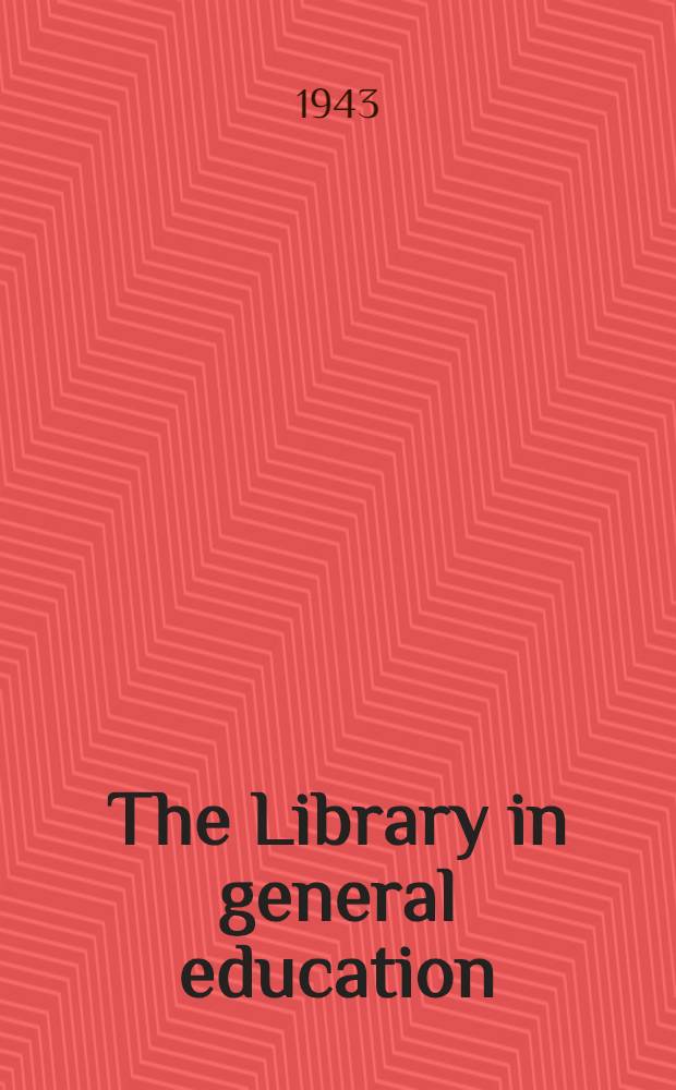 The Library in general education : Symposium