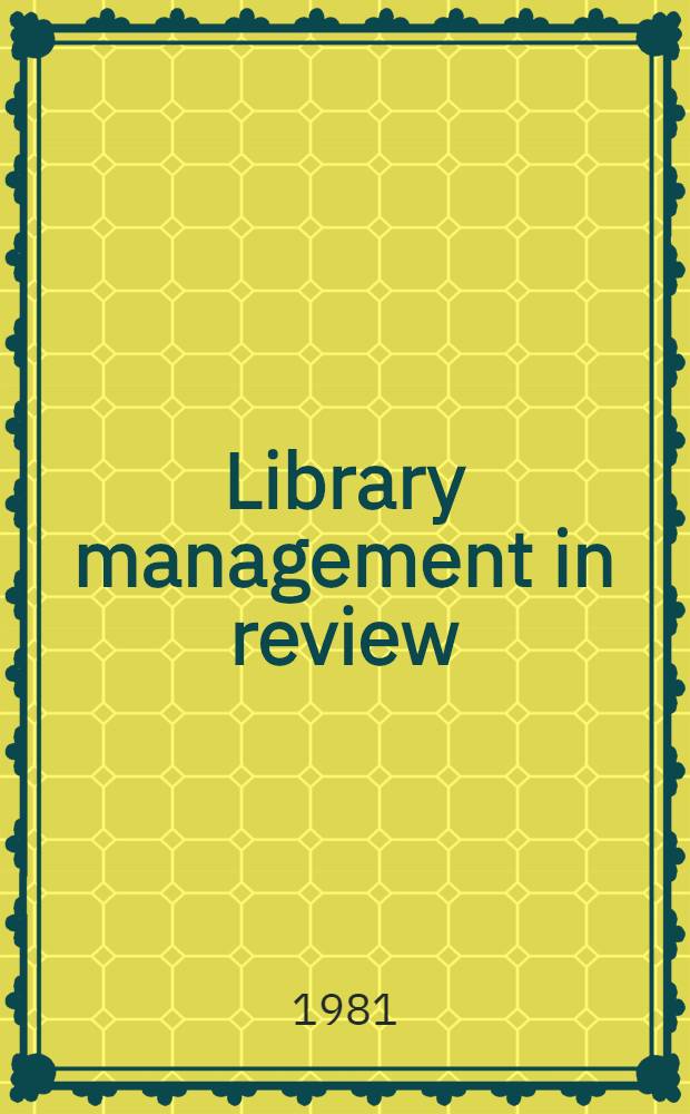 Library management in review : Art. from "Libr. management bull.", 1978-1980