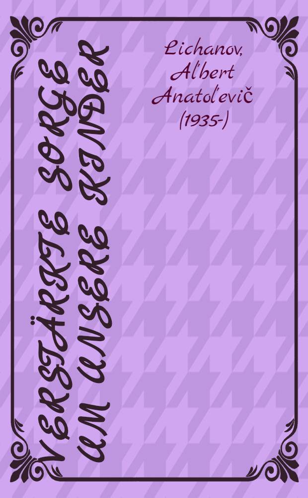 Verstärkte Sorge um unsere Kinder