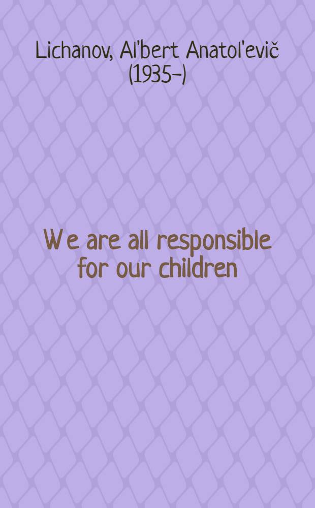 W e are all responsible for our children
