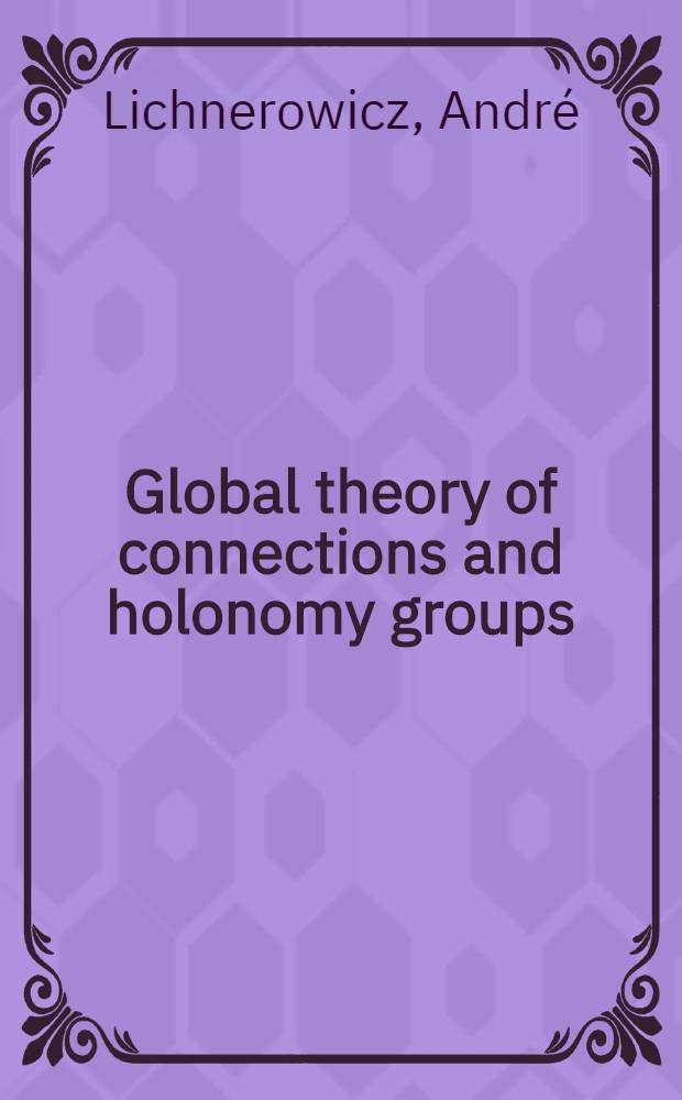 Global theory of connections and holonomy groups