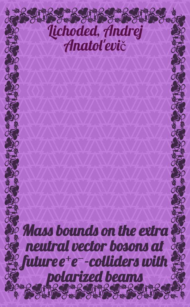 Mass bounds on the extra neutral vector bosons at future e⁺e⁻-colliders with polarized beams