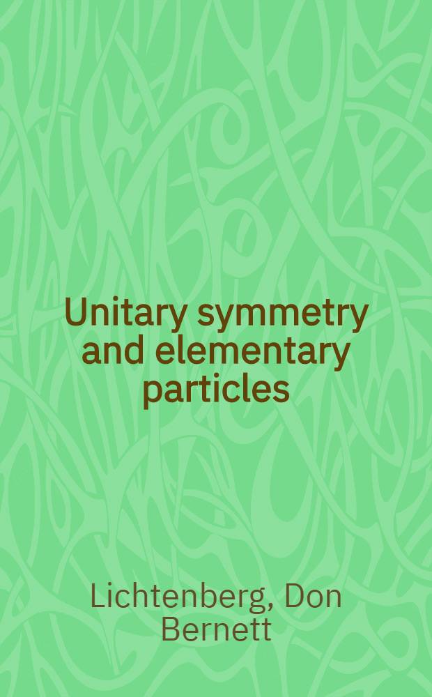 Unitary symmetry and elementary particles