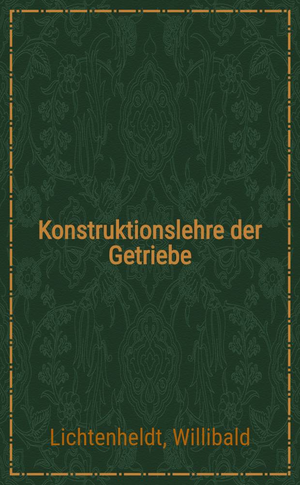 Konstruktionslehre der Getriebe