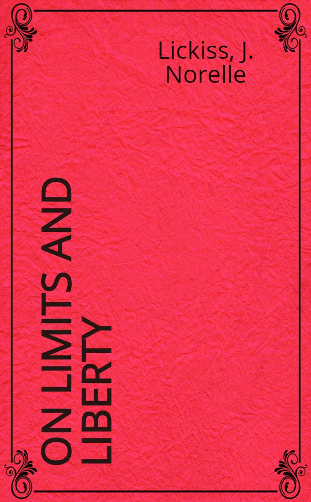 On limits and liberty : An exploration