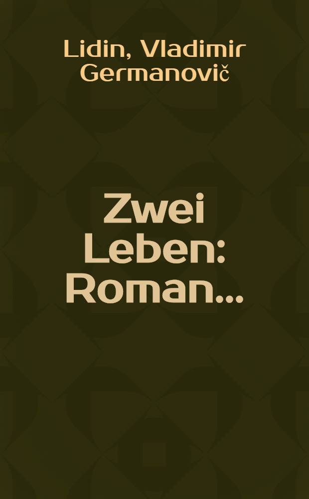 Zwei Leben : Roman ..