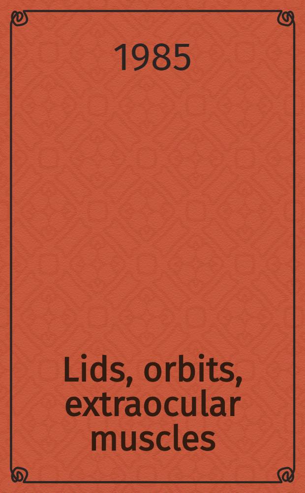 Lids, orbits, extraocular muscles