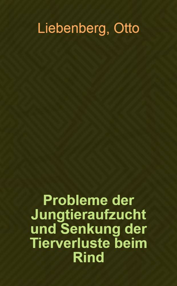 Probleme der Jungtieraufzucht und Senkung der Tierverluste beim Rind