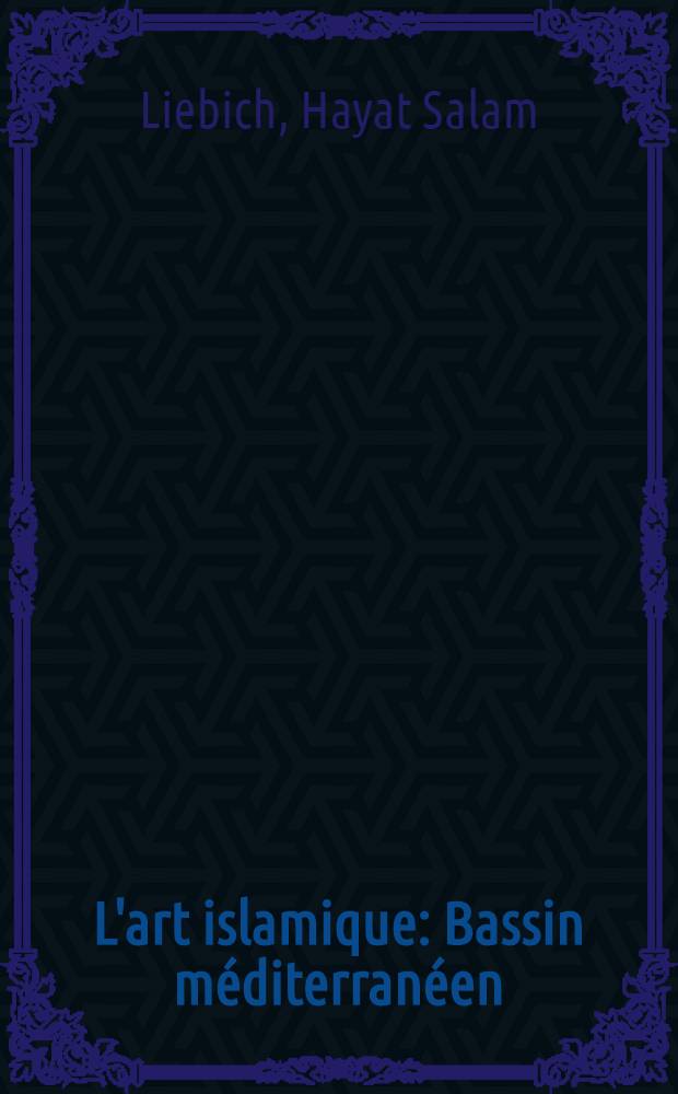 L'art islamique : Bassin méditerranéen