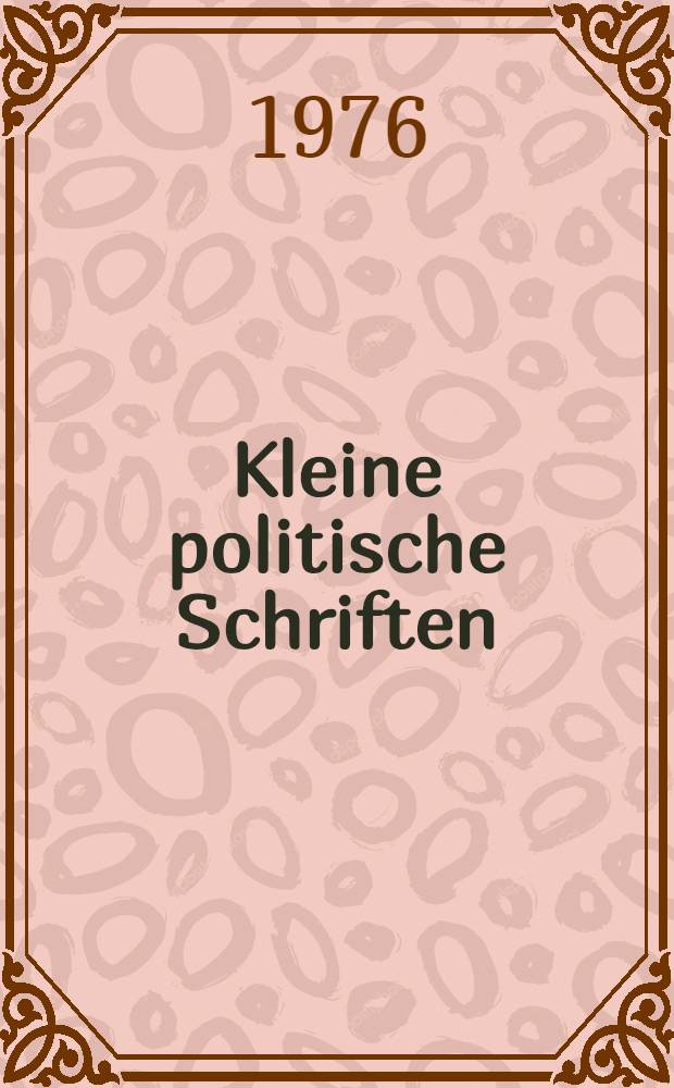 Kleine politische Schriften