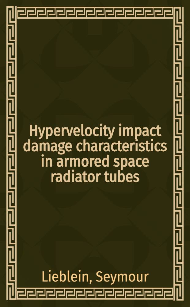 Hypervelocity impact damage characteristics in armored space radiator tubes