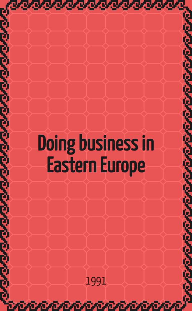 Doing business in Eastern Europe : Poland, Hungary, Czechoslovakia