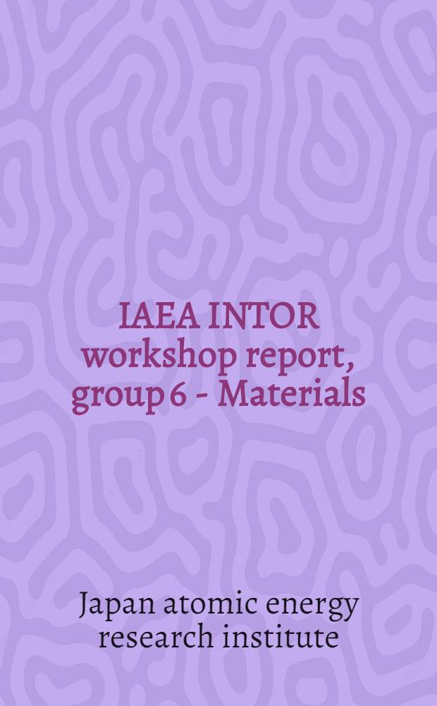 IAEA INTOR workshop report, group 6 - Materials
