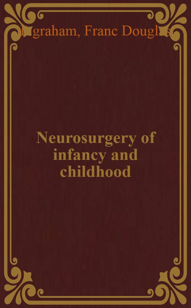 Neurosurgery of infancy and childhood