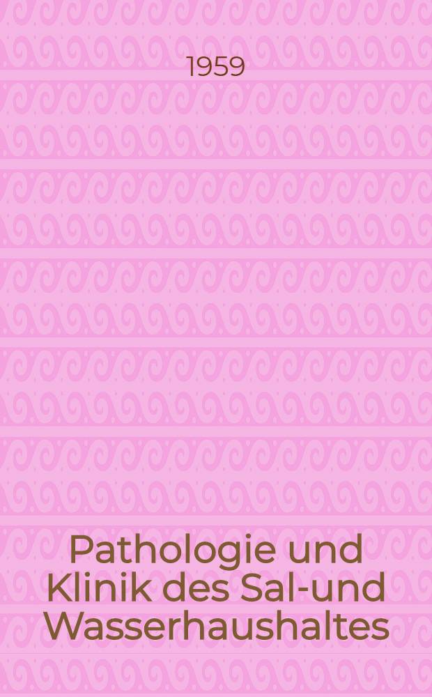 Pathologie und Klinik des Salz- und Wasserhaushaltes