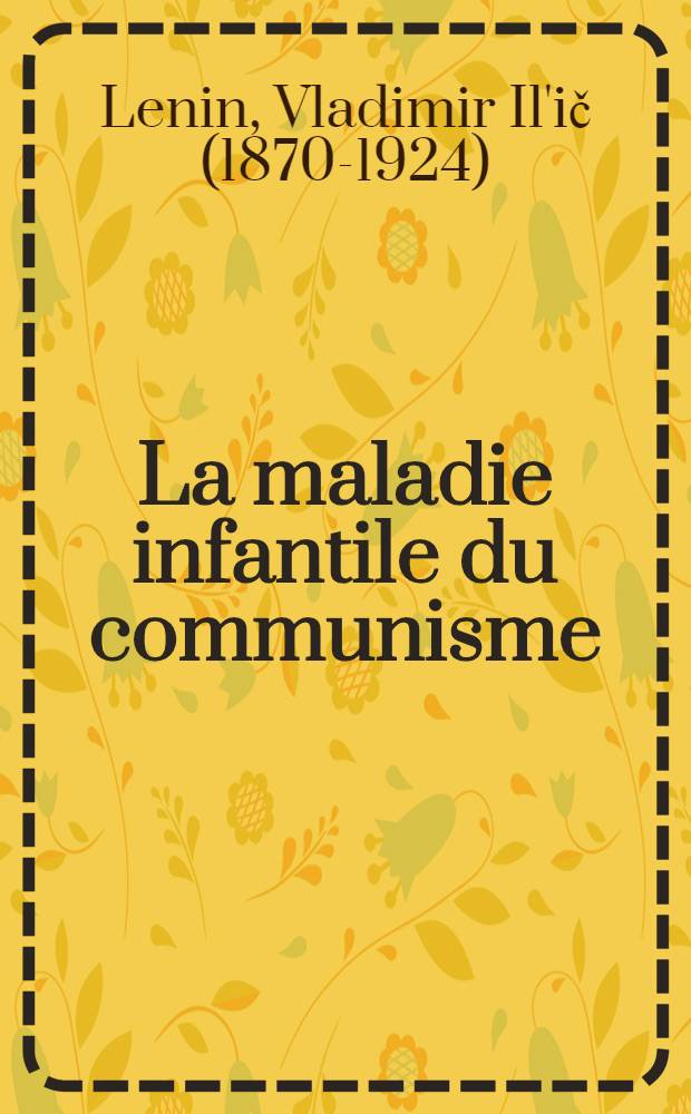 La maladie infantile du communisme (le "gauchisme")