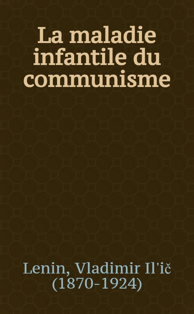 La maladie infantile du communisme (le "gauchisme")