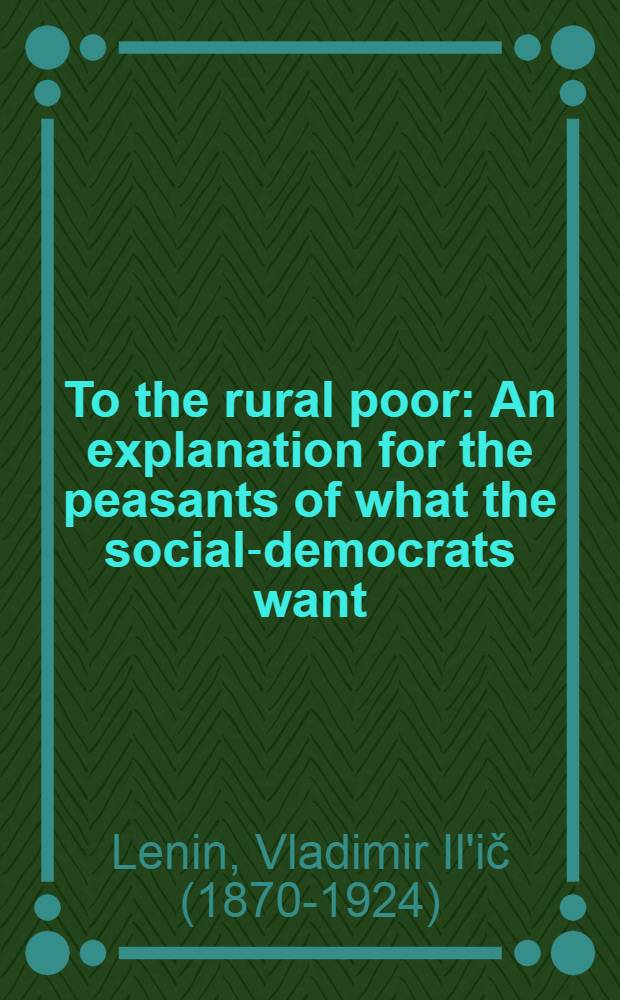 To the rural poor : An explanation for the peasants of what the social-democrats want