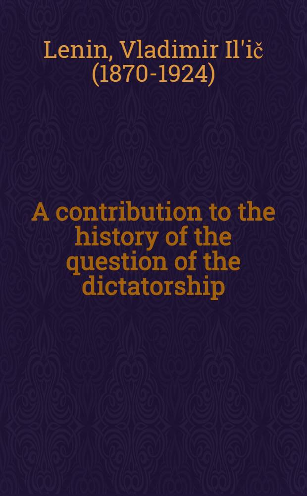 A contribution to the history of the question of the dictatorship