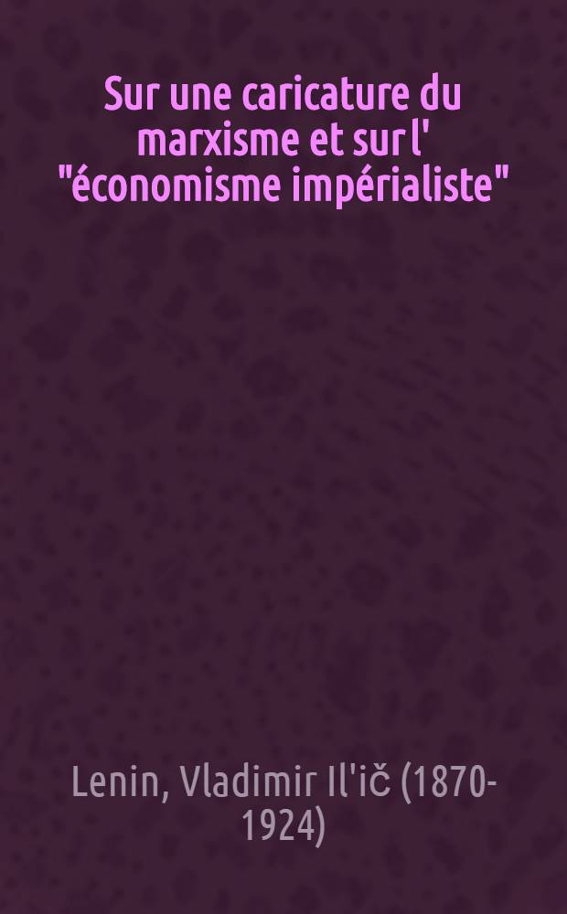 Sur une caricature du marxisme et sur l' "économisme impérialiste"