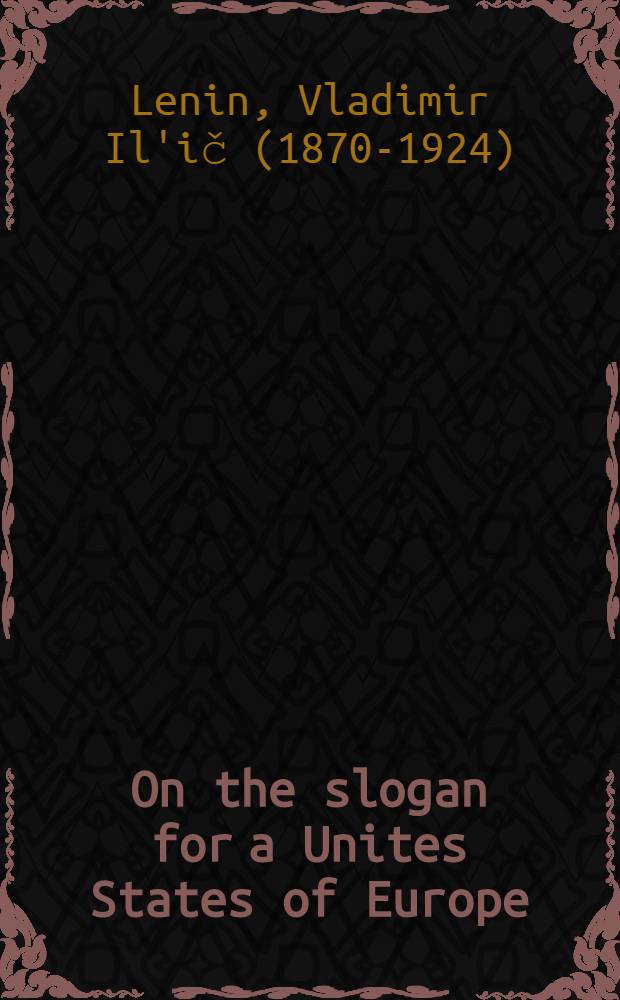 On the slogan for a Unites States of Europe; The military programme of the proletarian revolution / V. I. Lenin