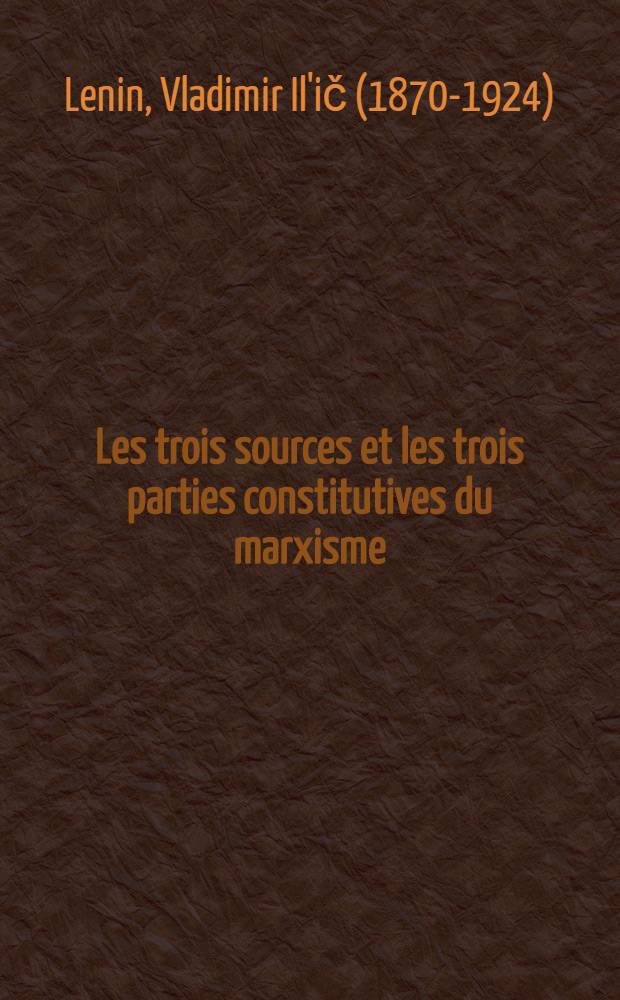 Les trois sources et les trois parties constitutives du marxisme; Karl Marx; Friedrich Engels / V. Lénine