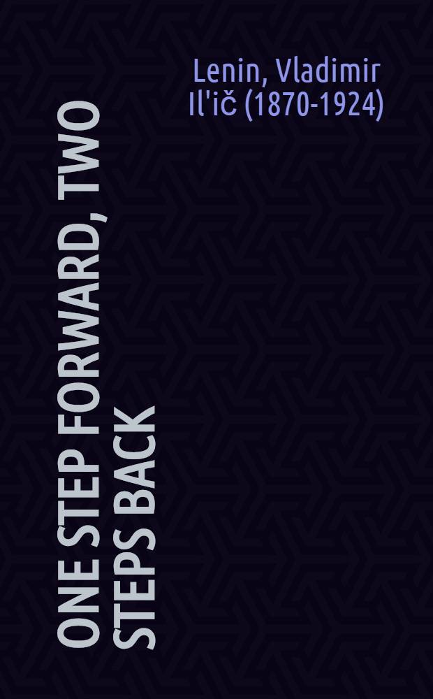 One step forward, two steps back : (The crisis in our party)