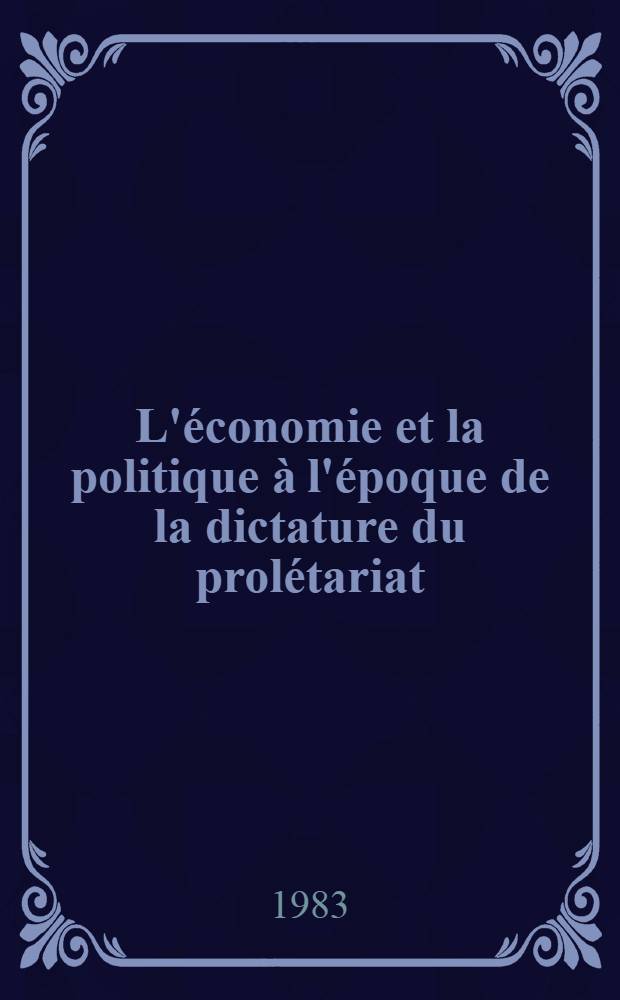 L'économie et la politique à l'époque de la dictature du prolétariat