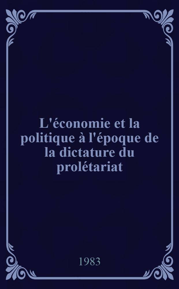 L'économie et la politique à l'époque de la dictature du prolétariat