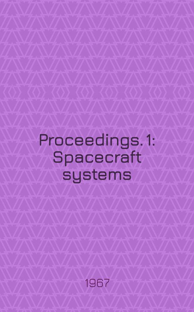 Proceedings. [1] : Spacecraft systems