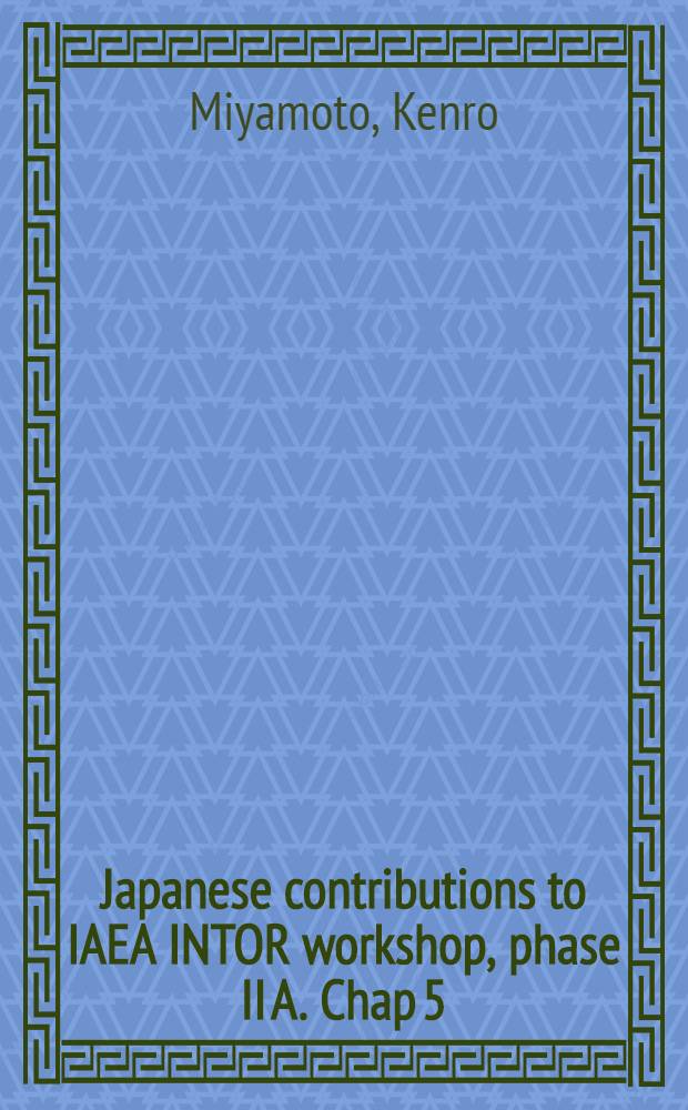 Japanese contributions to IAEA INTOR workshop, phase II A. Chap 5 : RF heating and current drive