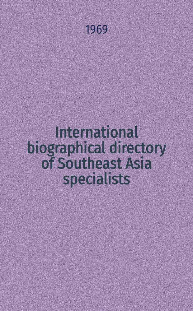 International biographical directory of Southeast Asia specialists
