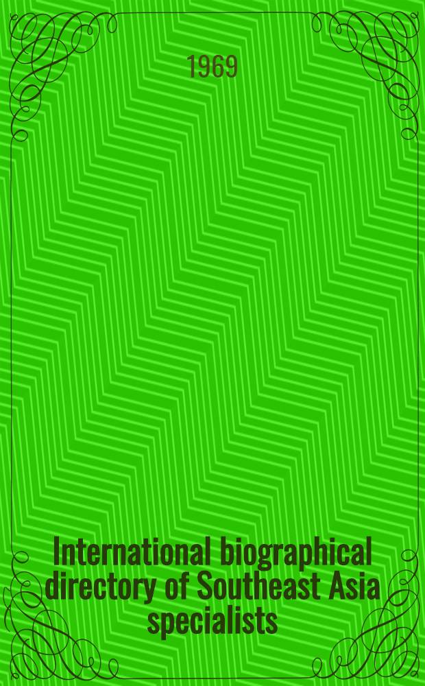 International biographical directory of Southeast Asia specialists