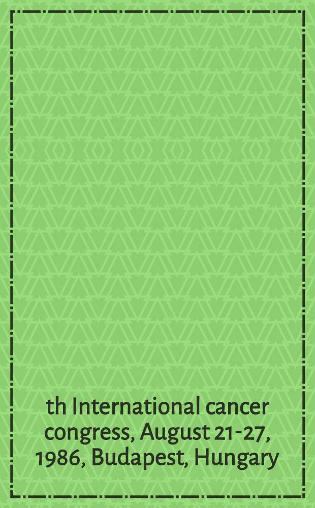 14th International cancer congress, August 21-27, 1986, Budapest, Hungary : Abstracts of lectures, symposia a. free communications. Vol. 2