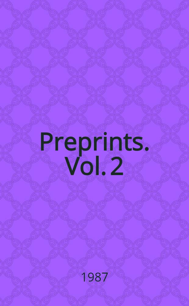 Preprints. Vol. 2