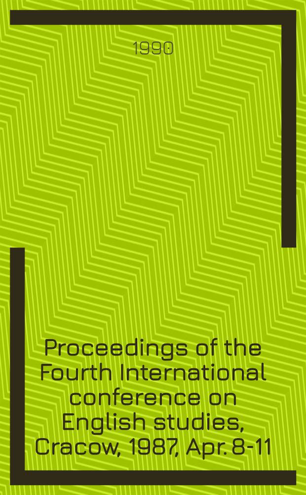 Proceedings of the Fourth International conference on English studies, Cracow, 1987, Apr. 8-11 : Engl. a. Amer. lit. Continuity a. change. Vol. 2