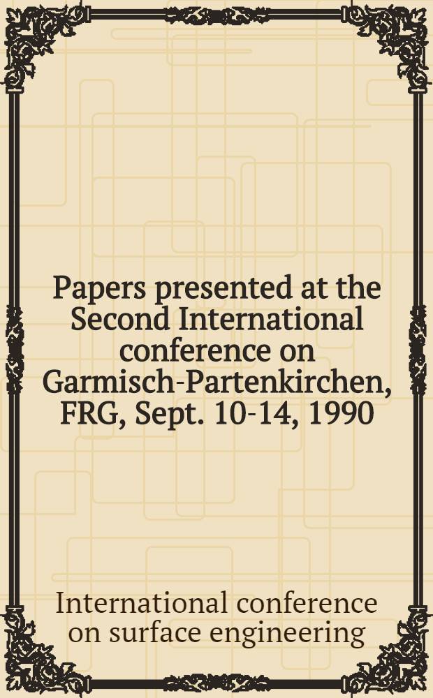 Papers presented at the Second International conference on Garmisch-Partenkirchen, FRG, Sept. 10-14, 1990