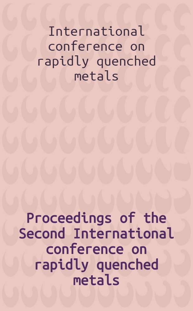 Proceedings of the Second International conference on rapidly quenched metals