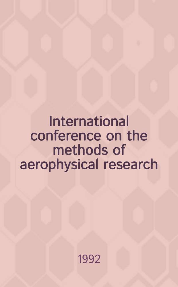 International conference on the methods of aerophysical research (August 31-September 4, 1992, Novosibirsk, Russia) : Proceeding. Pt. 2